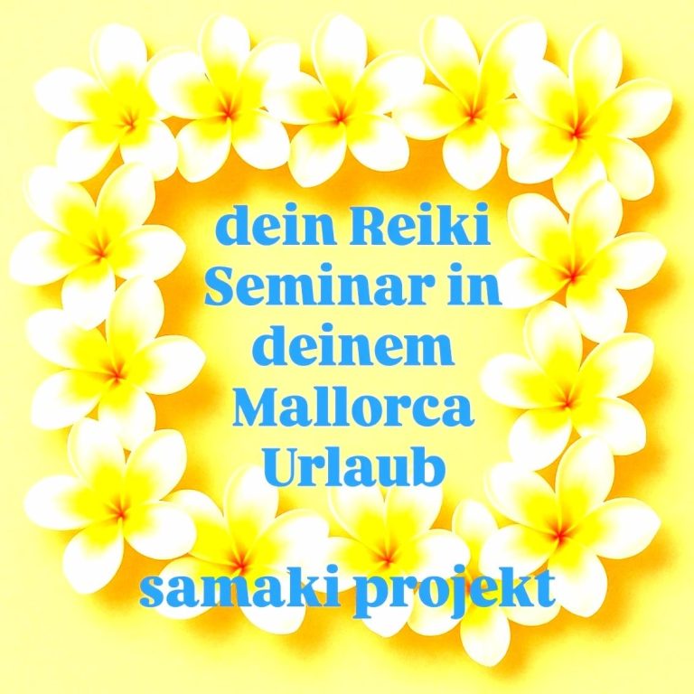 jetzt: dein Reiki Seminar in deinem Mallorca Urlaub 