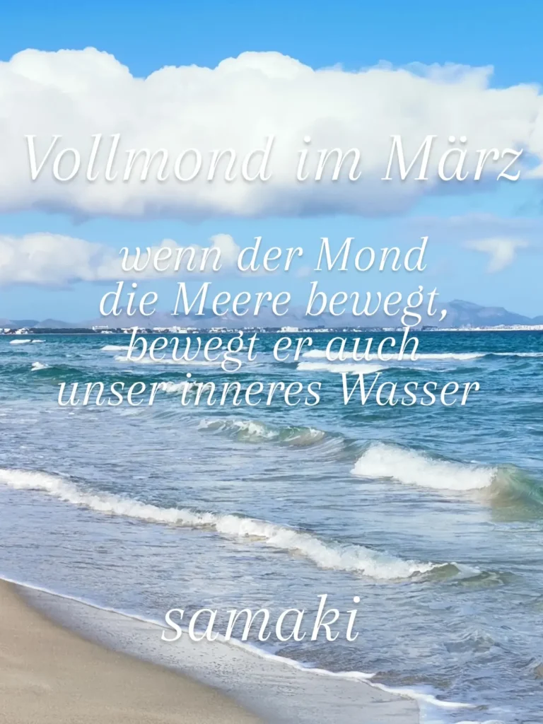 wenn der Mond die Meere bewegt, bewegt er auch unser inneres Wasser wenn der Mond die Meere bewegt, bewegt er auch unser inneres Wasser